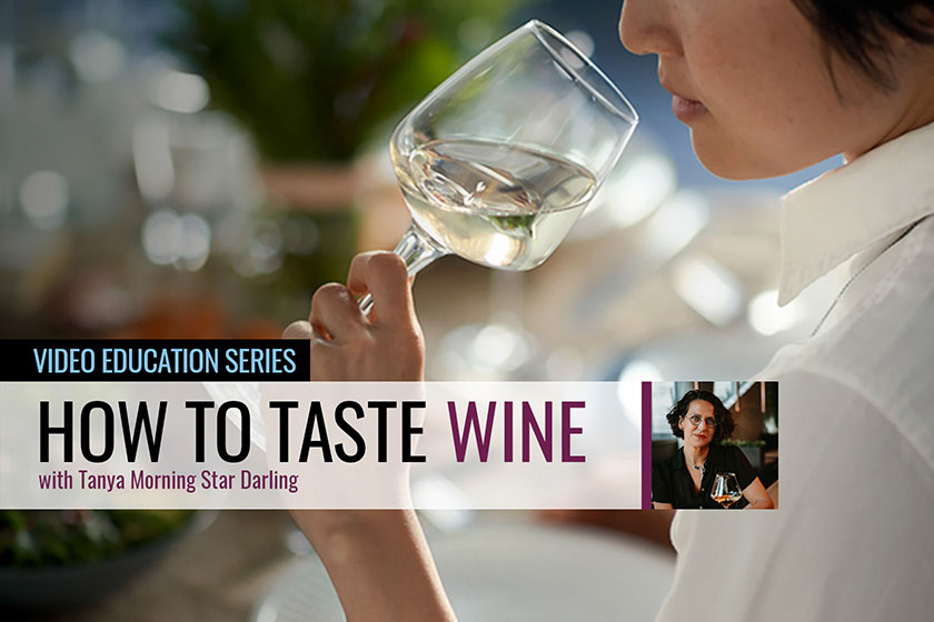 How to Taste Wine video education series with Tanya Morning Star